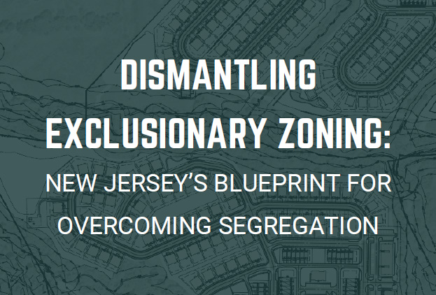 The Fair Share Housing Report on Dismantling Exclusionary Zoning Released